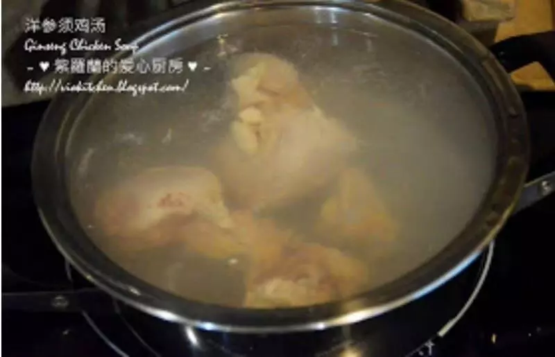 炎熱的天氣,來碗洋參須雞湯 Ginseng Chicken Soup 清熱下火,胃口都會好一些些,而且滋補哦!!!